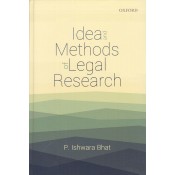 Oxford's Idea and Methods of Legal Research [HB] by P. Ishwara Bhat